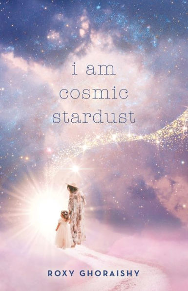 I Am Cosmic Stardust - 9781982275389