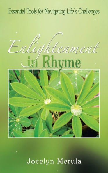 Enlightenment In Rhyme: Essential Tools For Navigating Life's Challenges