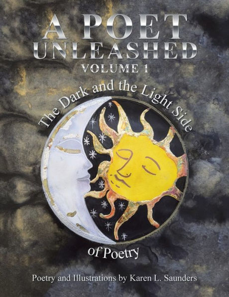A Poet Unleashed: The Dark And The Light Side Of Poetry