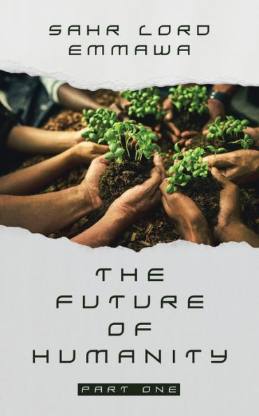 The Future Of Humanity: Part One - 9781982296698