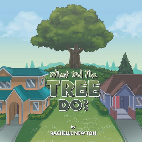 What Did The Tree Do? - 9781982297473