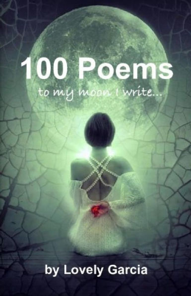 100 POEMS: ''to my moon I write...'' (005)