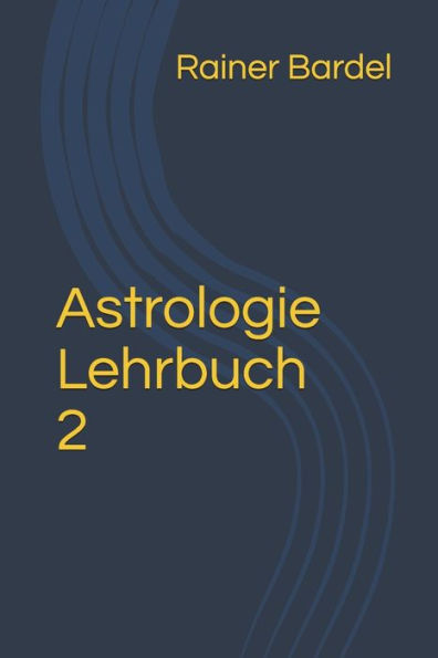 Astrologie Lehrbuch 2 (German Edition)