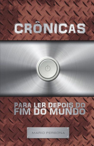 Crônicas para ler depois do fim do mundo (Edición Portuguesa)