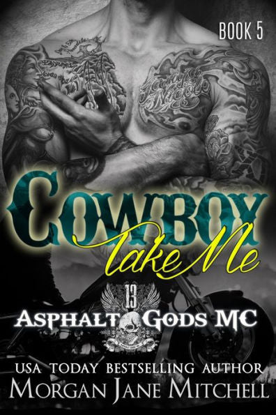 Cowboy, Take Me (Asphalt Gods' MC)