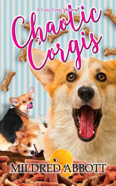 Chaotic Corgis (Cozy Corgi Mysteries)