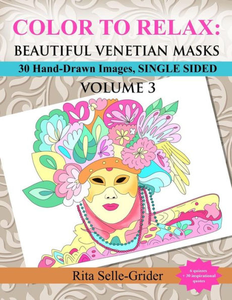 COLOR TO RELAX: Beautiful Venetian Masks: 30 Hand-Drawn Images, Single Sided