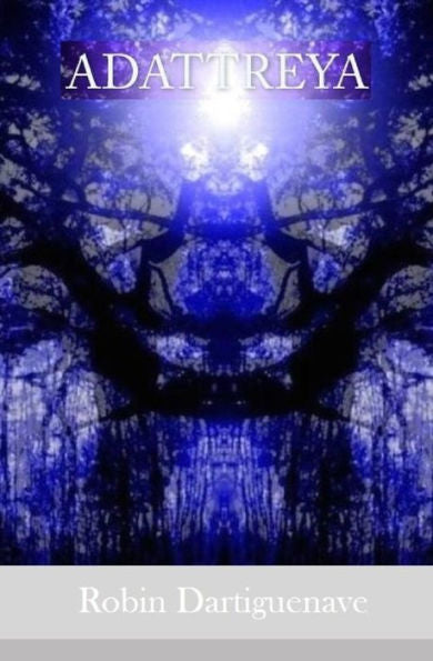 Adattreya: à la découverte de sa nature universelle (French Edition)