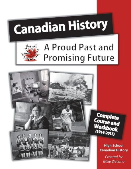 Curso de historia canadiense: un pasado orgulloso y un futuro prometedor (cursos canadienses de educación en el hogar de Creando Historia)