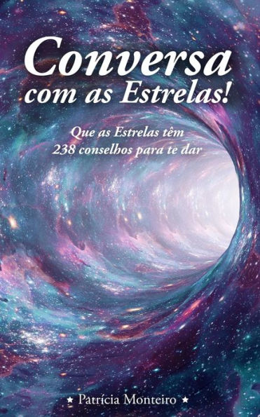 Conversa com as Estrelas!: Que as Estrelas têm 238 conselhos para te dar (Livro Oráculo) (Portuguese Edition)