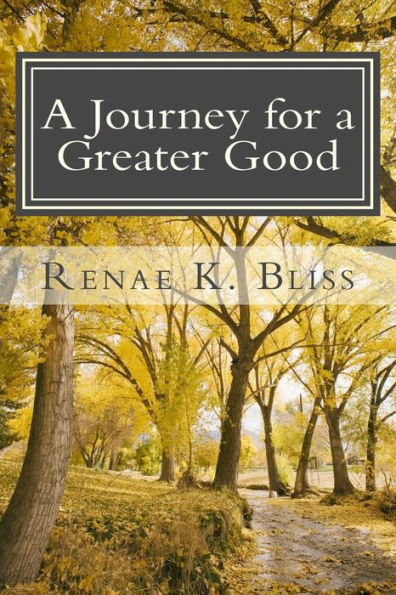 A Journey for a Greater Good: Purpose, Faith, Grace, & Revelation