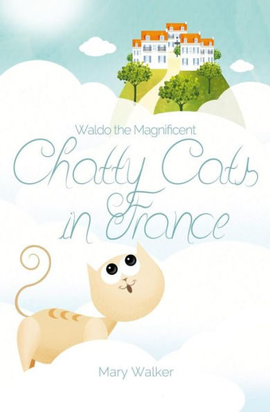 Chatty Cats in France: Waldo the Magnificent
