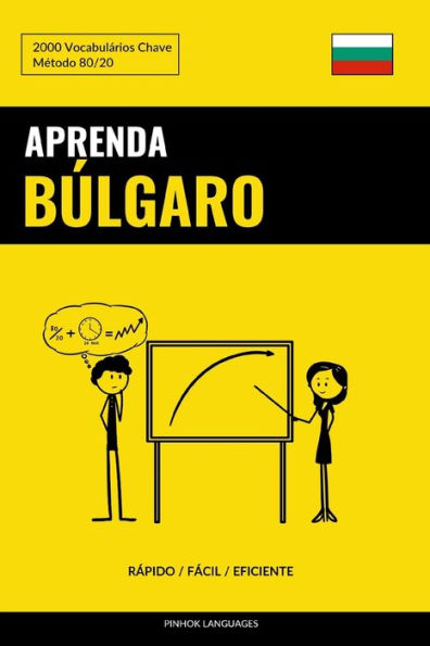 Aprenda Búlgaro - Rápido / Fácil / Eficiente: 2000 Vocabulários Chave (Edición Portuguesa)