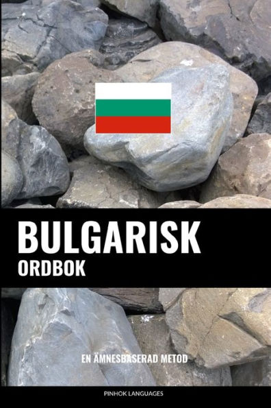 Bulgarisk ordbok: En ämnesbaserad metod (Swedish Edition)