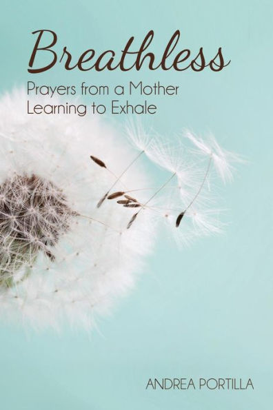 Breathless: Prayers from a Mother Learning to Exhale