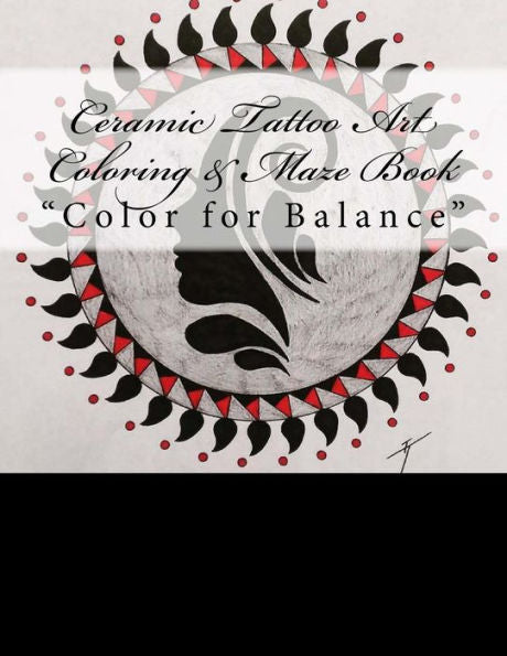 Libro para colorear y laberintos de arte del tatuaje de cerámica: Color para el equilibrio