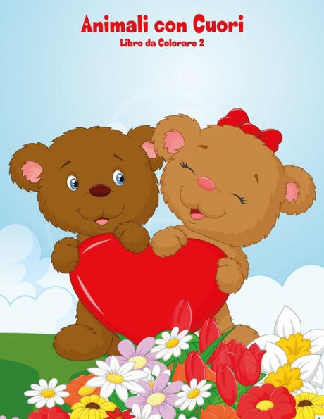 Animali con Cuori Libro da Colorare 2 (Italian Edition)