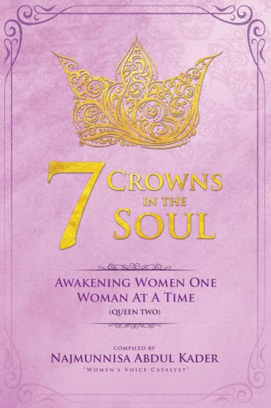 7 Crowns In The Soul (QUEEN 2): Awakening Women One Woman At ATime