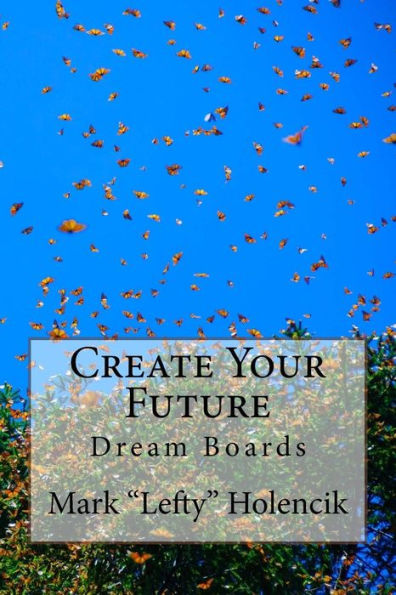 Create Your Future: With Dream Boards