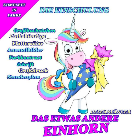 Das etwas andere Einhorn: Die Einschulung (In Gro�buchstaben - Komplett in Farbe) (German Edition)