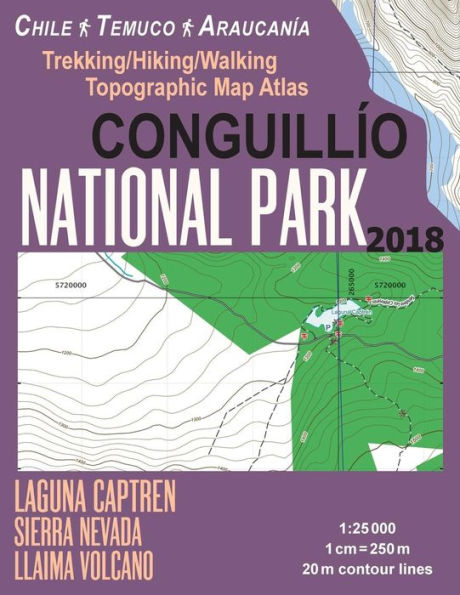 Conguillio National Park Trekking/Hiking/Walking Topographic Map Atlas Chile Temuco Araucania Laguna Captren Sierra Nevada Llaima Volcano 1:25000: ... Map (Travel Guide Hiking Topographic Maps)