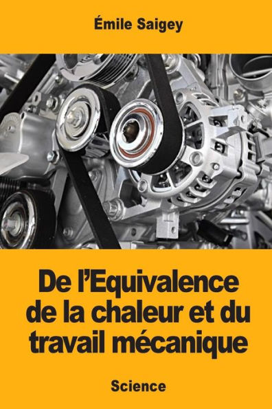 De l'Equivalence de la chaleur et du travail mécanique (Edición francesa)