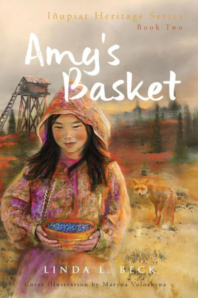 Amy's Basket (Iñupiat Heritage Series)