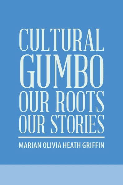 Gumbo cultural, nuestras raíces, nuestras historias