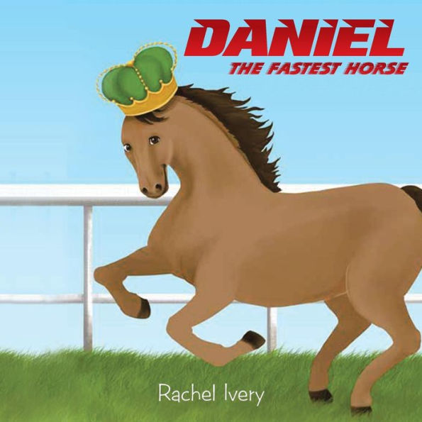 Daniel: The Fastest Horse