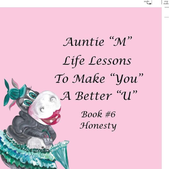 Auntie �M� Life Lessons to Make You a Better �U�: Book #6 Honesty