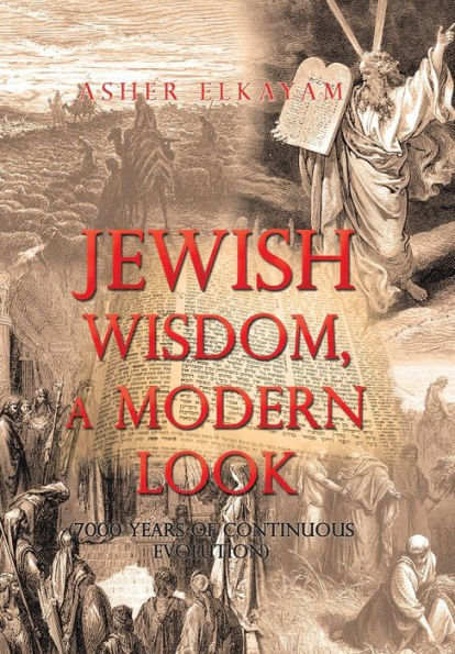 Jewish Wisdom, a Modern Look: 7000 Years of Continuous Evolution