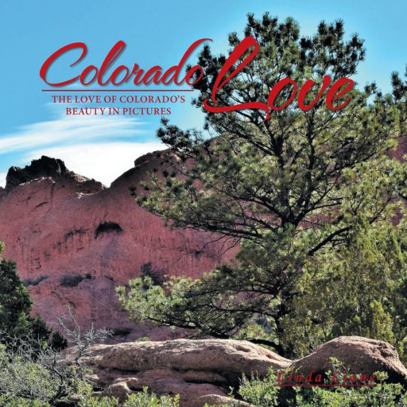 Colorado Love: The Love of Colorado’s Beauty in Pictures