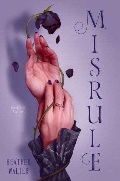 Misrule: Book Two Of The Malice Duology - 9781984818706