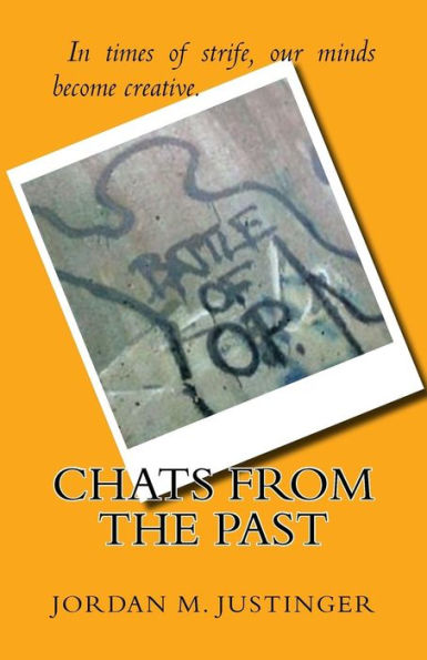 Chats From The Past: In times of strife, our minds become creative.