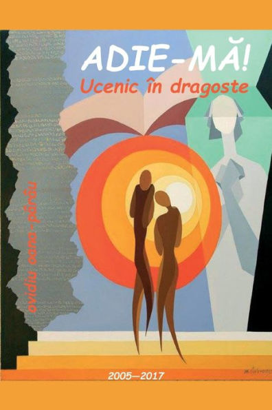Adie-Ma. Ucenic in Dragoste: Poezii - 2005-2017 (edición rumana)