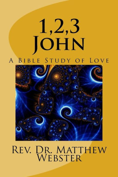 1,2,3 John: A Bible Study of Love