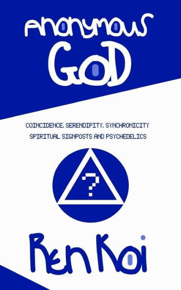 Dios anónimo: coincidencia, casualidad, sincronicidad, señales espirituales y psicodélicos