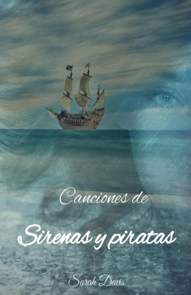 Canciones de sirenas y piratas (Spanish Edition)