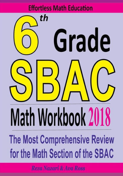 6th Grade SBAC Math Workbook 2018: The Most Comprehensive Review for the Math Section of the SBAC TEST