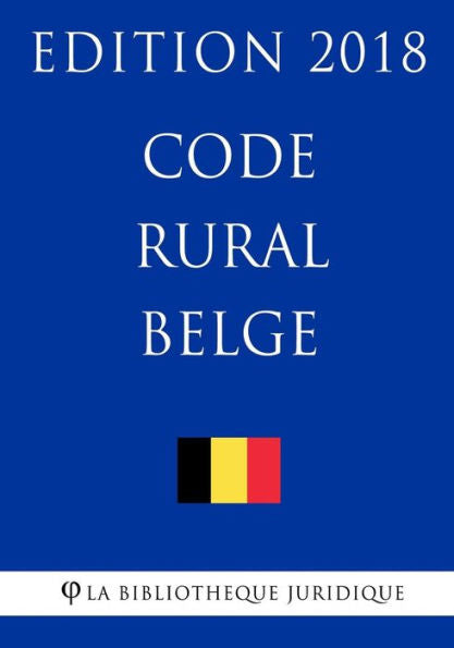 Code rural belge - Edition 2018 (French Edition)