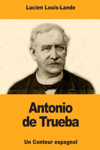 Antonio de Trueba (French Edition)