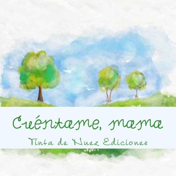 Cuéntame, mama (Spanish Edition)