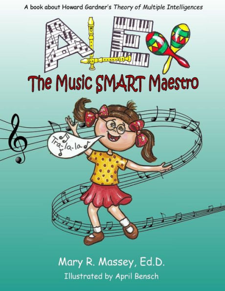 Alex, the Music SMART Maestro: A book about Howard Gardner's Theory of Multiple Intelligences (SMART Parts)