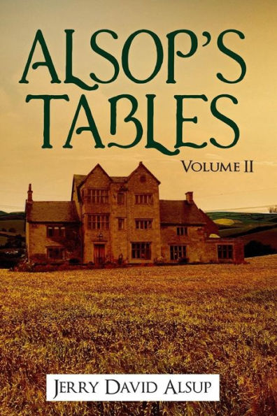 Alsop's Tables: Volume II: (Alsop, Alsup, Alsip, Allsop, Alsep, Allsup, Alsopp, Allsopp, Alsept, etc.)