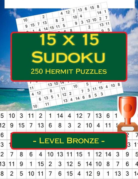 Sudoku 15 x 15 - 250 Puzzles Ermitaños - Nivel Bronce: Para conocedores del Sudoku (15 x 15 PITSTOP)