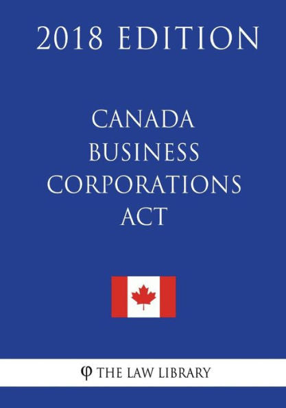 Canada Business Corporations Act (Canada) - 2018 Edition