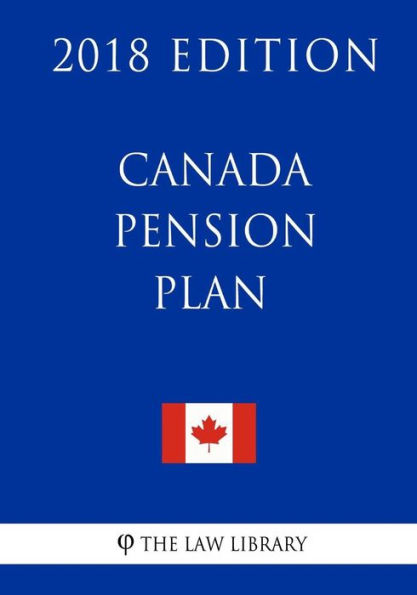 Canada Pension Plan - 2018 Edition