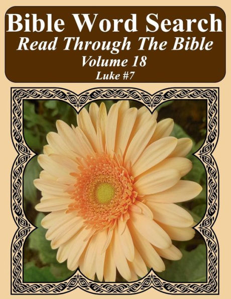 Búsqueda de palabras bíblicas Lea la Biblia Volumen 18: Lucas #7 Letra extra grande (Rompecabezas de búsqueda de palabras bíblicas Impresión gigante Edición para amantes de las flores)