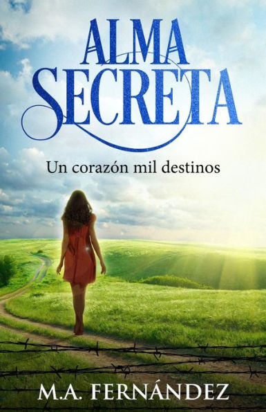 Alma Secreta: Un Corazón mil Destinos (Spanish Edition)