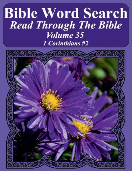 Bible Word Search Read Through The Bible Volume 35: 1 Corinthians #2 Extra Large Print (Bible Word Search Puzzles Jumbo Print Flower Lover's Edition)